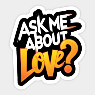 Vibrant Love: Ask Me About Sticker